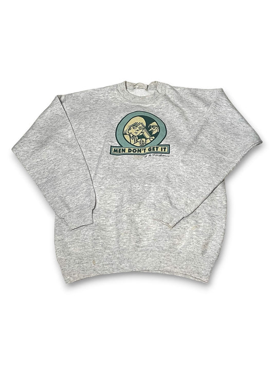 90’s ‘Men Don’t Get It’ Sweatshirt (M)