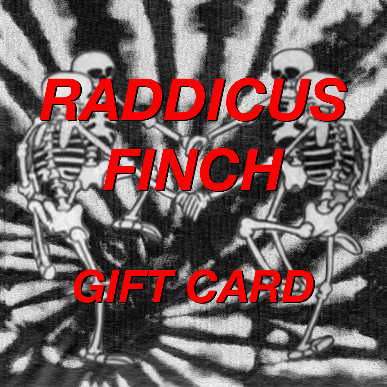 RADDICUS FINCH GIFT CARD!